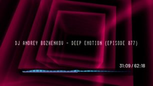Dj Andrey Bozhenkov - Deep Emotion (Episode 077)