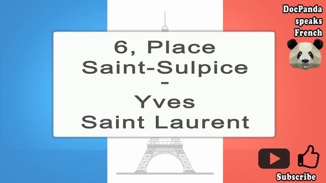 6, Place Saint-Sulpice - Yves Saint Laurent - How To Pronounce - French Native Speaker смотреть онлайн