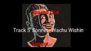 Spaced Out Track 5  Sonnet - Wachu Wishin