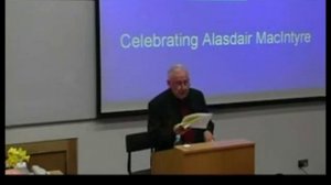 Alasdair MacIntyre: On Having Survived Academic Moral Philosophy (1 of 4)