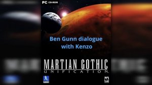 Martian Gothic: Unification - Ben Gunn dialogue with characters