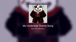 My Undertale Theme Song