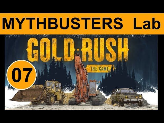 Gold Rush: The Game - MythBustersLab. (07) - Лопатой 2 ведра за 2 часа.