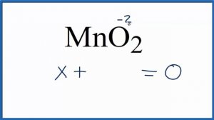 How to find the Oxidation Number for Mn in MnO2