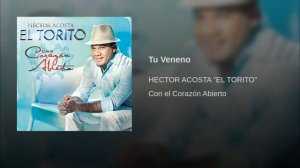 Tu Veneno - Hector Acosta "El Torito" (Audio Bachata)