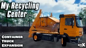 DLC Container truck edition ➟ My Recycling Center #6 Прохождение