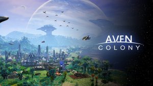 Aven Colony первый взгляд. Симулятор космической колонии.