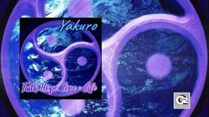 Yakuro - Faith. Hope. Love =Life