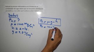 Calcula la presión hidrostática en el fondo de un contenedor de Agua Dulce que se encuentra abierto