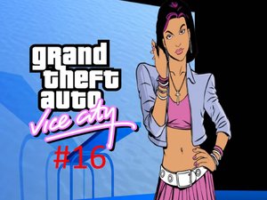 Прохождение игры Grand Theft Auto - Vice City часть #16.
