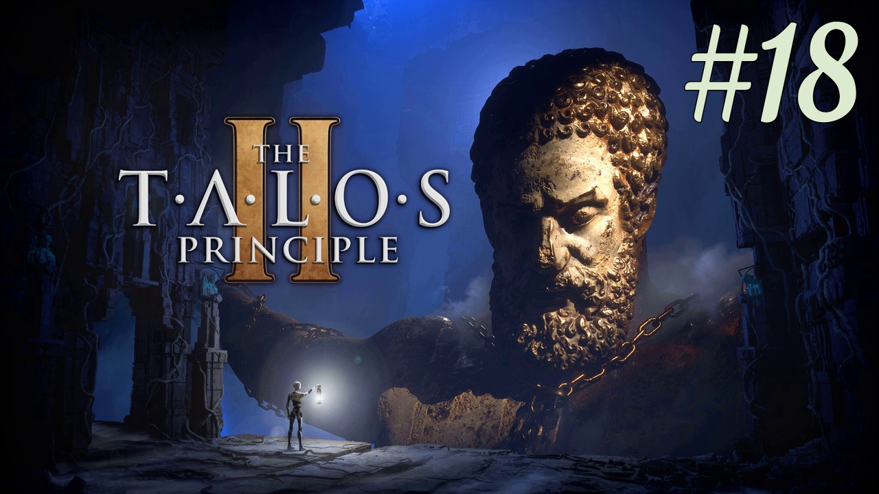 Южный берег (часть 1) ► The Talos Principle 2 #18