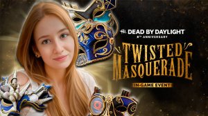 Стрим, Twisted Masquerade🙂► Dead by daylight