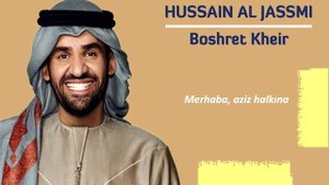 Hussain Al Jassmi - Boshret Kheir (Türkçe Çeviri)