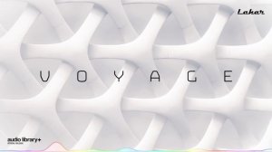 Voyage — Lucjo | Free Background Music | Audio Library Release