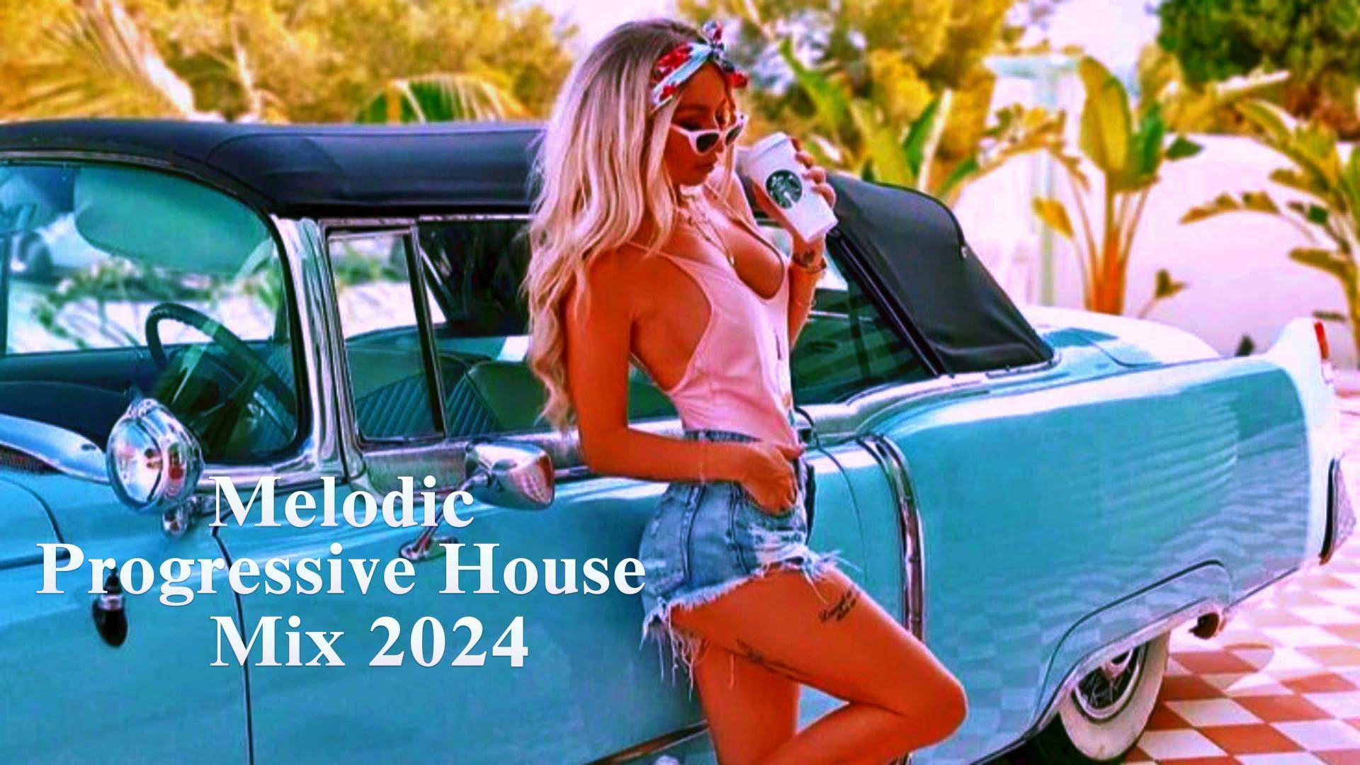 Melodic & Progressive House Mix 2024