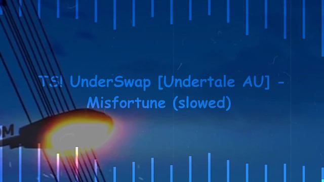 TS! UnderSwap [Undertale AU] - Misfortune (slowed) ❁ཻུ۪۪⸙͎๑⸙ смотреть онлайн