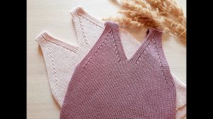 "АНСИ" Майка-топ спицами, подробный Мастер Класс.