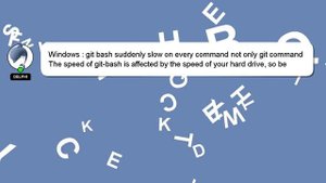 Windows : git bash suddenly slow on every command not only git command