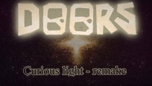 DOORS ost // Curious light - remake