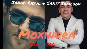 Сакит Самедов Жаноб Расул - мохинура дует