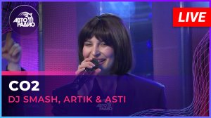 DJ SMASH, Artik & Asti - СО2 (LIVE @ Авторадио)