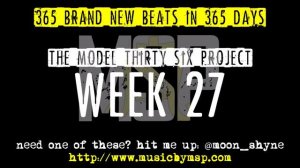 MsP - Model 36, Week 27 - all beats prod. by mnshyn (@moon_shyne)