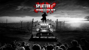 Прохождение Splatter - Zombiecalypse Now - Часть 1. Этот жестокий мир...