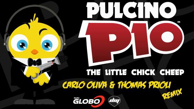 PULCINO PIO - The Little Chick Cheep (Carlo Oliva & Thomas Prioli remix) (Official) смотреть онлайн