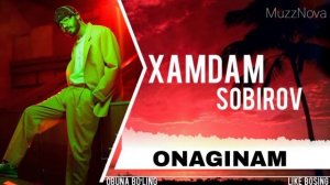 Xamdam Sobirov - ONAGINAM / Хамдам Собиров - Онагинам