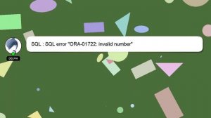 SQL : SQL error "ORA-01722: invalid number"