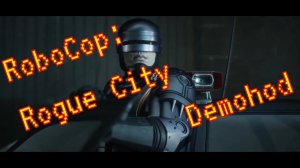 RoboCop: Rogue City Demohod