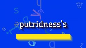 PUTRIDNESS'S - HOW TO PRONOUNCE IT? #putridness's