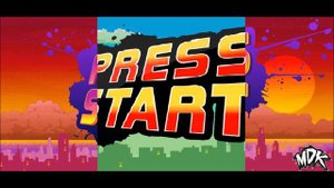 MDK - Press Start  (Original + VIP + Neowing Mashup) - ORIGINAL