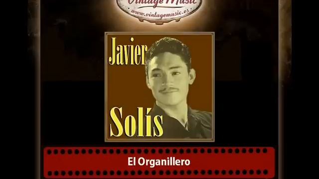 JAVIER SOLÍS Mexico Collection CD 85 Pasodoble Torero Bolero. El Organillero смотреть онлайн