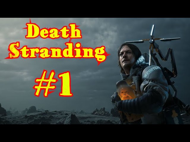 Death Stranding | ПРОХОЖДЕНИЕ | ИГРОФИЛЬМ #1