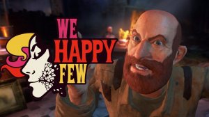 We Happy Few - Старый друг - #2