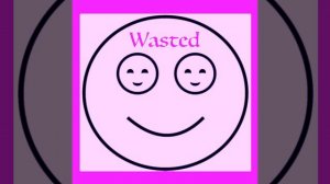 Wasted