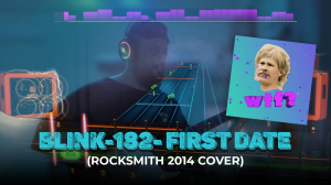 BLINK-182- FIRST DATE (ROCKSMITH 2014 COVER)