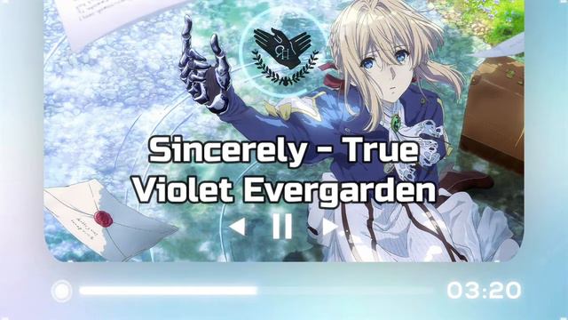 [Music Box] Sincerely - True (Violet Evergarden) смотреть онлайн