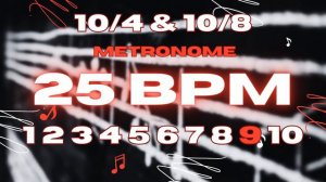 25 BPM - 10/4 & 10/8 Metronome