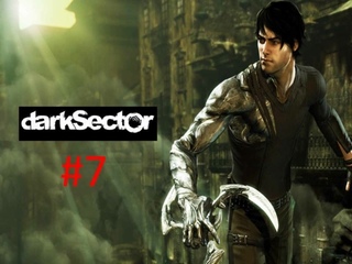 Прохождение игры Dark Sector часть #7 (Глава седьмая Промышленная Революция).