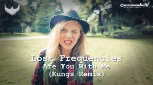 Lost Frequencies - Are You With Me (Kungs Remix) HD