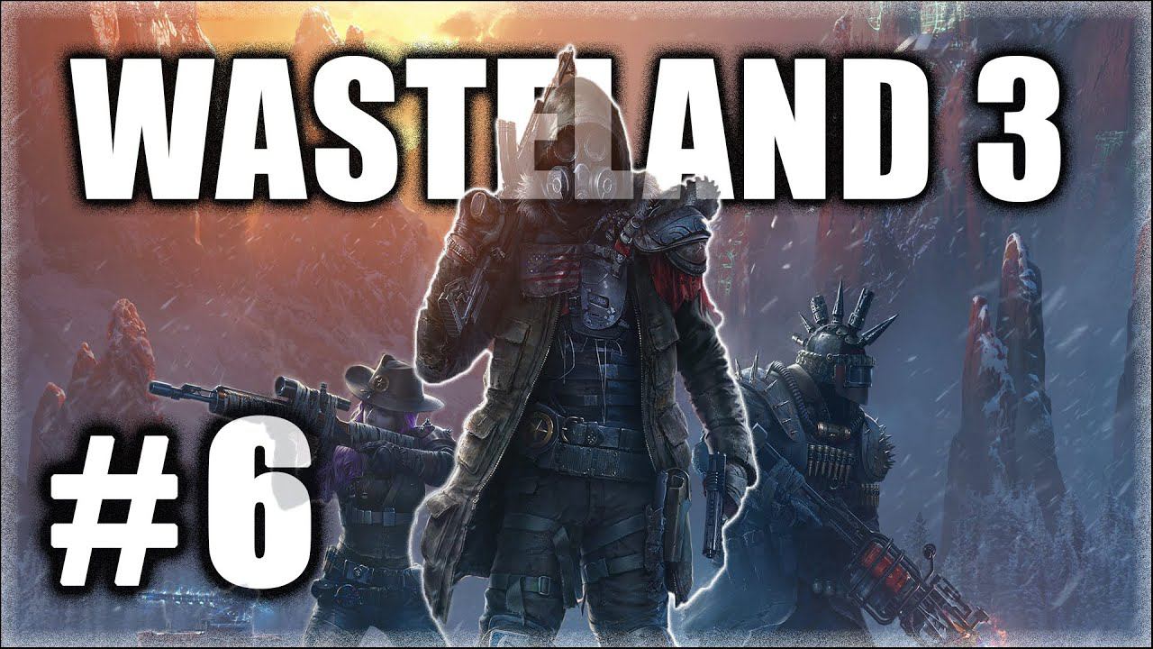 Wasteland 3. Прохождение. Часть 6. Маленький Вегас. Вершим правосудие. #Wasteland3