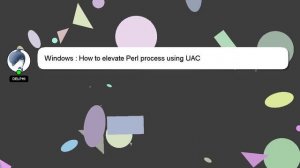 Windows : How to elevate Perl process using UAC