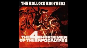 The Bollock Brothers - The four horsemen of apocalypse