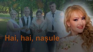 Adriana Ochișanu - Hai, hai nașule.