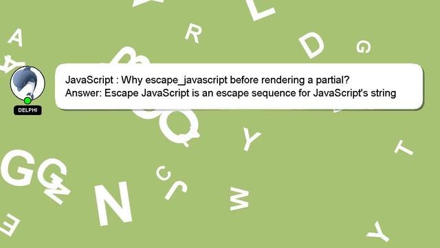 JavaScript : Why escape_javascript before rendering a partial?