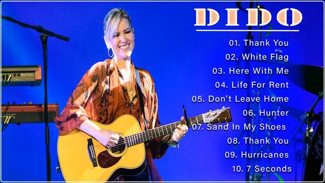 DIDO Greatest Hits Full Album 2022 - The Best Of DIDO - DIDO Best Songs Collection смотреть онлайн