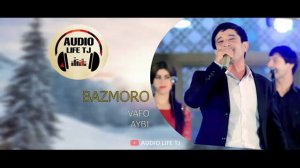 Вафо Аюби - Базми Туёна | Vafo Aybi - Bazmoro #1