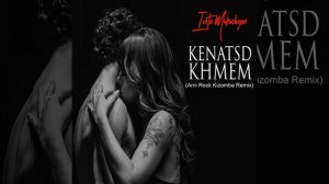 Kenatsd Khmem (Arni Rock Kizomba Remix)